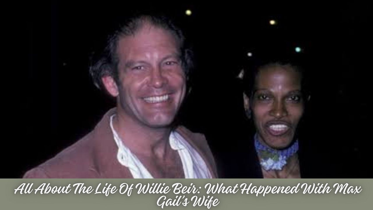 All About The Life Of Willie Beir: What Happened With Max Gail’s Wife