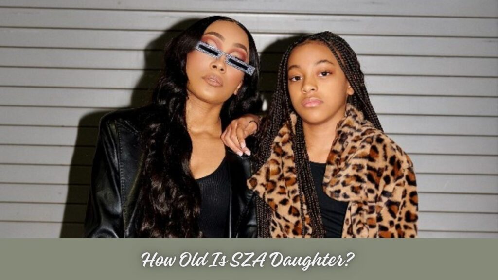 How Old Is SZA Daughter? Understanding the Mystery Behind Her Privacy