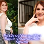 The Life and Career of Bess Breast: A Comprehensive Overview