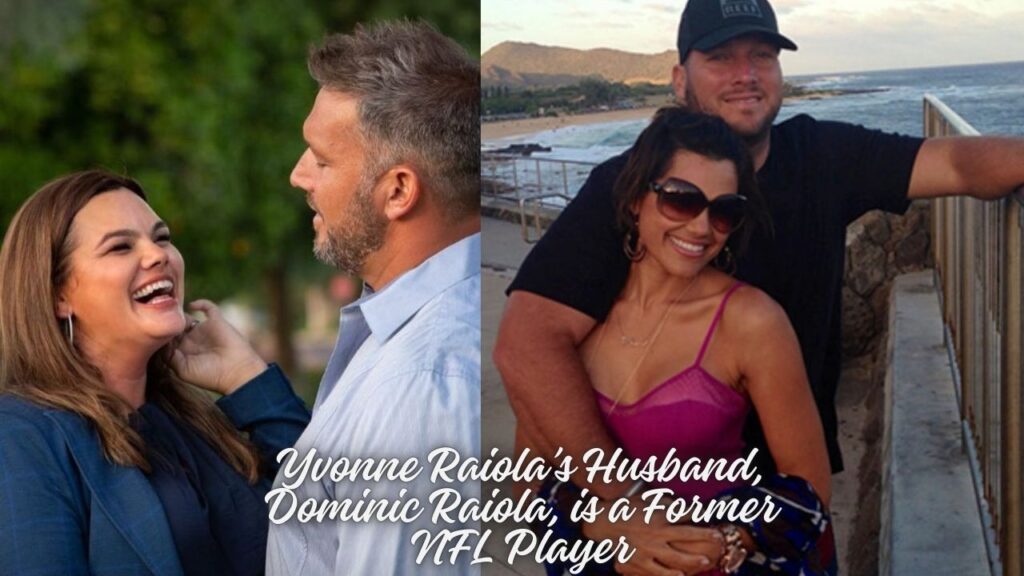 Yvonne Raiola’s Husband, Dominic Raiola, is a Former NFL Player