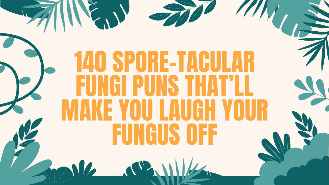 140 Spore-tacular Fungi Puns That’ll Make You Laugh Your Fungus Off