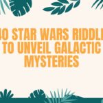 140 Star Wars Riddles To Unveil Galactic Mysteries