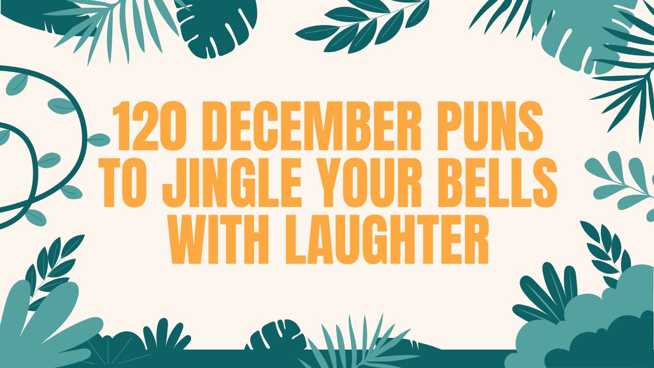 120 December Puns to Jingle Your Bells with Laughter